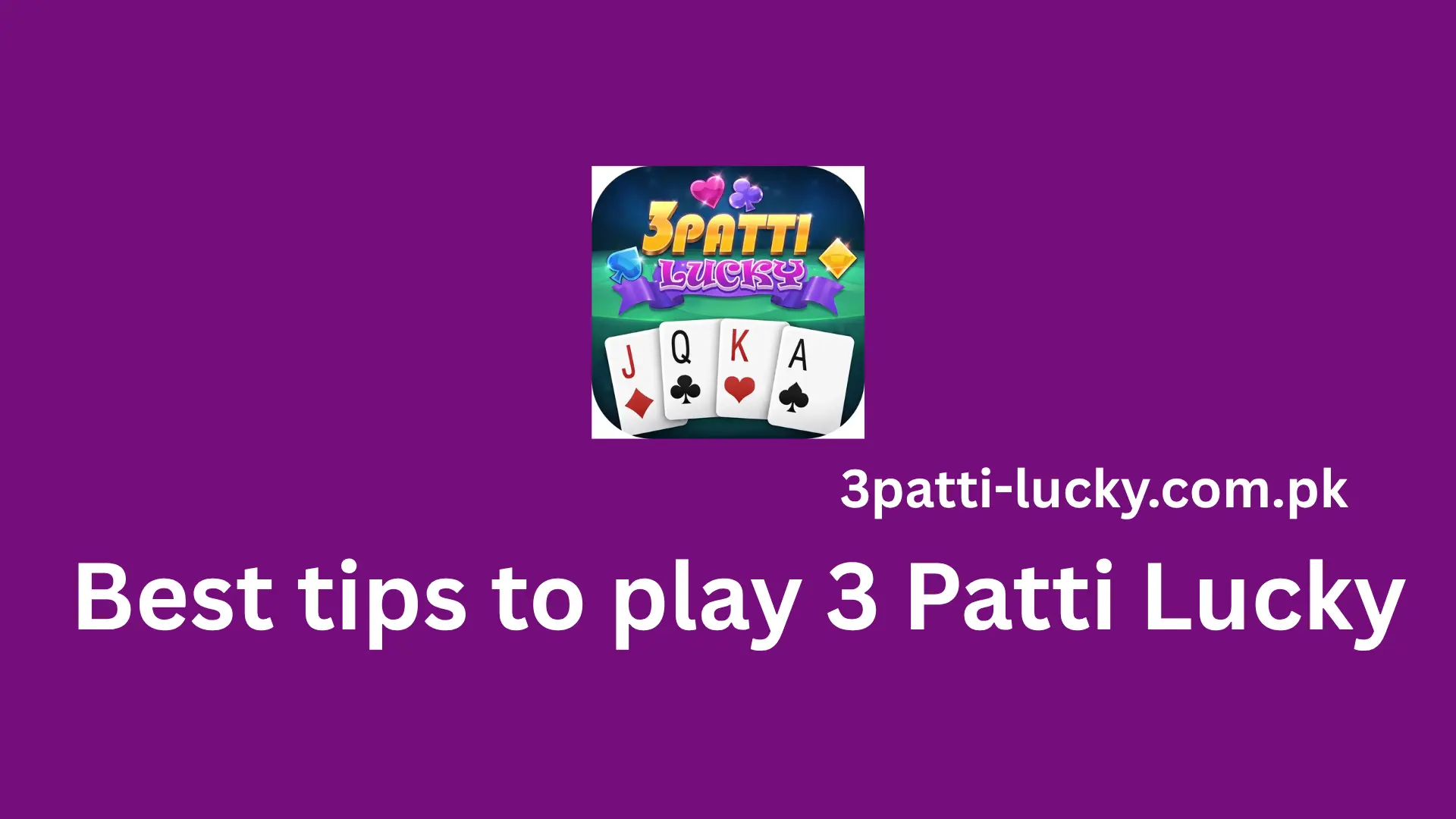 Best tips to play 3 Patti Lucky