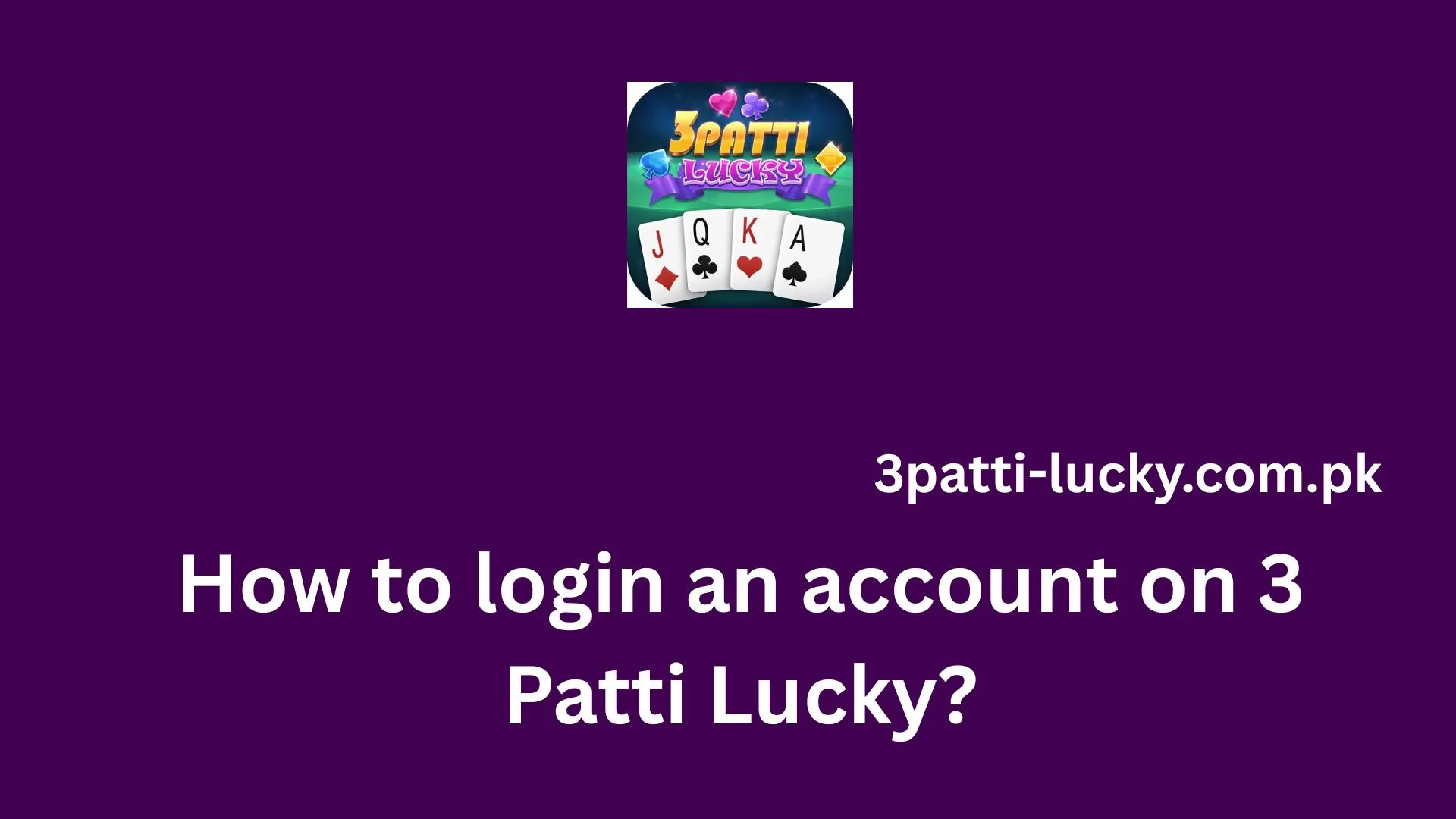 login an account on 3 Patti Lucky